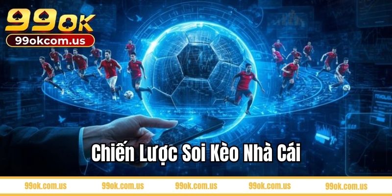 Chiến lược soi kèo nhà cái không lo xa bờ