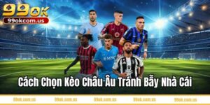 Kèo Châu Âu 99OK